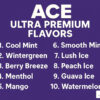 ace ultra premium flavors list