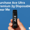 purchase ace ultra premium 2g disposable near me